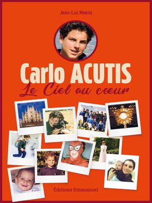 cover image of Carlo Acutis--le ciel au coeur